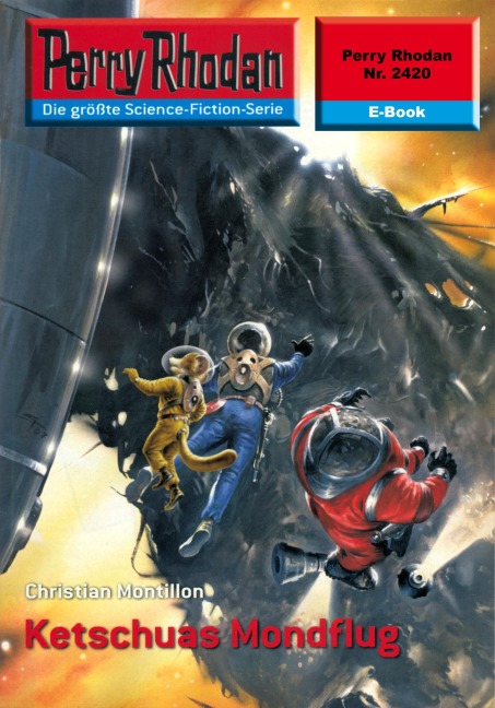 Perry Rhodan 2420: Ketschuas Mondflug - Christian Montillon