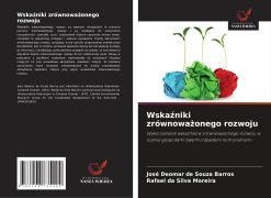Cover-Bild zum Titel 'Wska¿niki zrównowa¿onego rozwoju' von 'José Deomar de Souza Barros, Rafael da Silva Moreira'