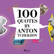 Cover-Bild zum Titel '100 Quotes by Anton Tchekhov' von 'Anton Tchekhov'