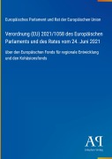 Cover-Bild zum Titel 'Verordnung (EU) 2021/1058 des Europäischen Parlaments und des Rates vom 24. Juni 2021' von 'Europäisches Parlament und Rat der Europäischen Union'