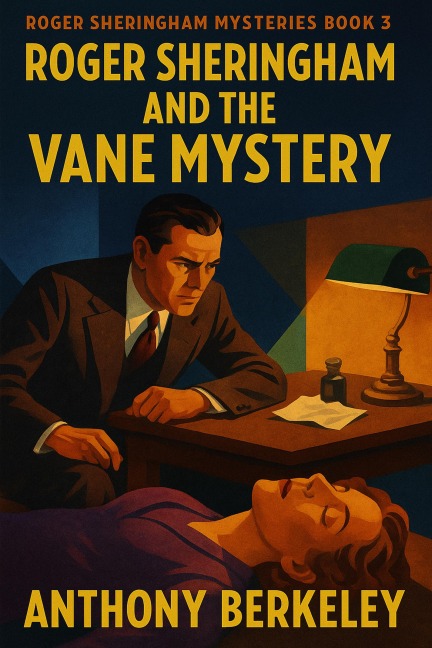 Roger Sheringham and the Vane Mystery - Anthony Berkeley