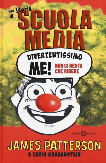 Divertentissimo me! Non ci resta che ridere. Una storia di scuola media - James Patterson, Chris Grabenstein