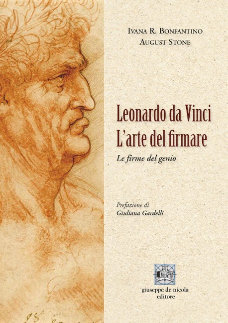 Leonardo da Vinci. L'arte del firmare. Le firme del genio - Ivana R. Bonfantino, August Stone