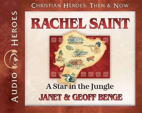 Rachel Saint Audiobook: A Star in the Jungle - Janet &. Geoff Benge