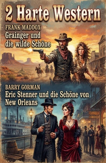 2 Harte Western: Grainger und die wilde Schöne / Eric Stenner und die Schöne von New Orleans - Frank Maddox, Barry Gorman