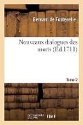 Cover-Bild zum Titel 'Nouveaux Dialogues Des Morts. Tome 2' von 'Bernard De Fontenelle'