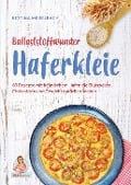 Ballaststoffwunder Haferkleie - Bettina Meiselbach