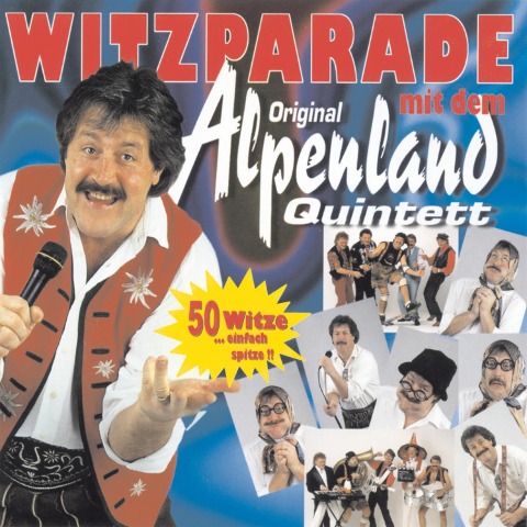 Witzparade mit dem Original Alpenland Quintett - Wolfgang Kammerer, Sepp Silberberger, Carlo Brunner, Sepp Silberberger