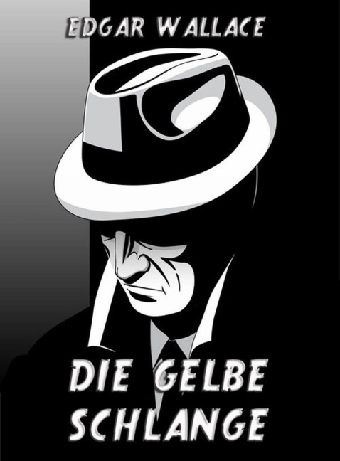 Die gelbe Schlange - Edgar Wallace