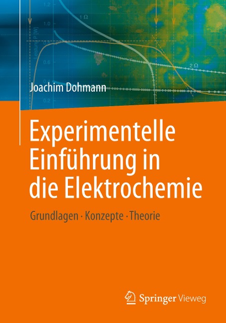 Experimentelle Einführung in die Elektrochemie - Joachim Dohmann