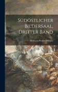 Cover-Bild zum Titel 'Südöstlicher Bildersaal, Dritter Band' von 'Hermann Pückler-Muskau'
