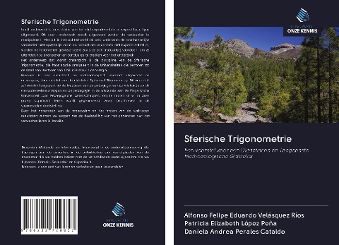 Sferische Trigonometrie - Alfonso Felipe Eduardo Velásquez Ríos, Patricia Elizabeth López Peña, Daniela Andrea Perales Cataldo