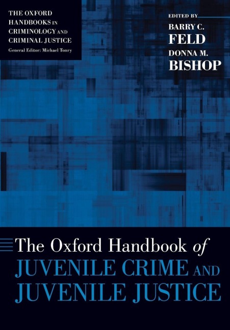 The Oxford Handbook of Juvenile Crime and Juvenile Justice - 