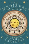Cover-Bild zum Titel 'The Medieval Moon' von 'Ayoush Lazikani'