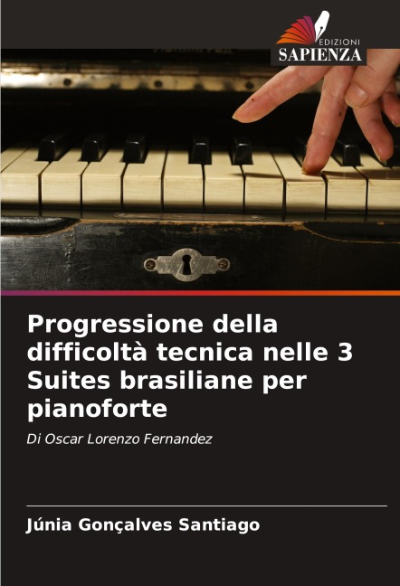 Progressione della difficoltà tecnica nelle 3 Suites brasiliane per pianoforte - Júnia Gonçalves Santiago