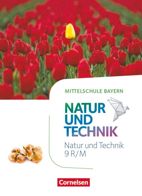NuT - Natur und Technik 9. Jahrgangsstufe - Mittelschule Bayern - Schülerbuch - Siegfried Bresler, Holger Hellendrung, Werner Maier, Reinhard Sinterhauf