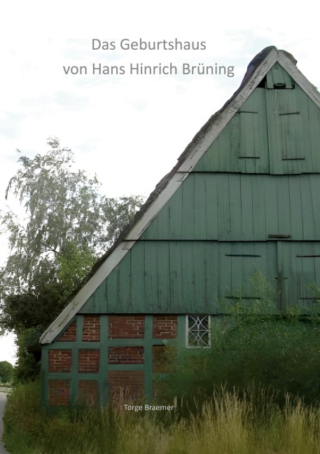 Das Geburtshaus von Hans Hinrich Brüning - Torge Braemer