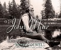 John Muir: The Scotsman Who Saved America's Wild Places - Mary Colwell