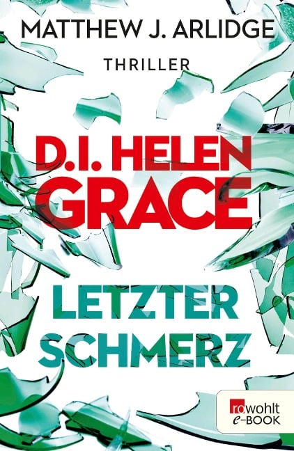 D.I. Helen Grace: Letzter Schmerz - Matthew J. Arlidge