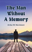 Cover-Bild zum Titel 'Man Without a Memory' von 'Arthur W. Marchmont'