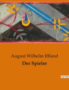 Cover-Bild zum Titel 'Der Spieler' von 'August Wilhelm Iffland'