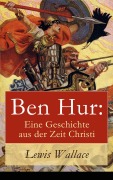 Cover-Bild zum Titel 'Ben Hur: Eine Geschichte aus der Zeit Christi' von 'Lewis Wallace'