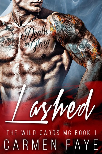 Lashed (The Wild Cards MC, #1) - Carmen Faye
