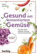 Cover-Bild zum Titel 'Gesund mit fermentiertem Gemüse' von 'Martin Auerswald'