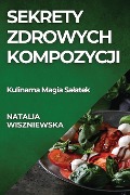 Sekrety Zdrowych Kompozycji - Natalia Wiszniewska
