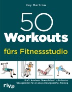 Cover-Bild zum Titel '50 Workouts fürs Fitnessstudio' von 'Kay Bartrow'
