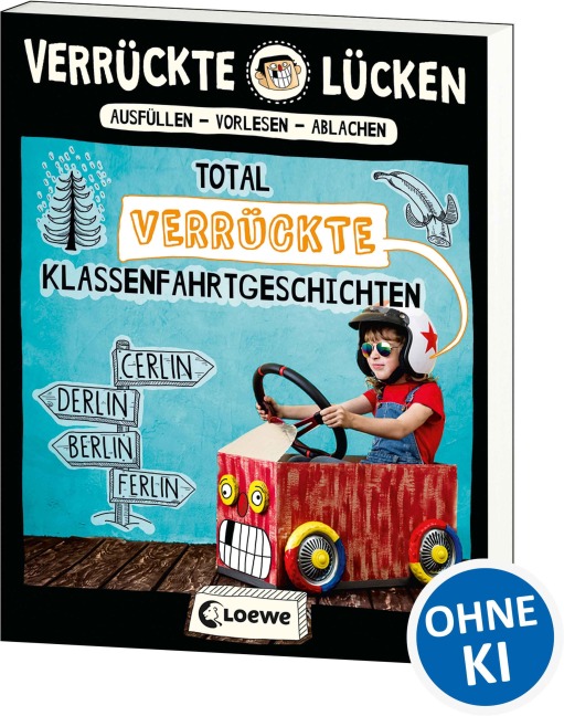 Verrückte Lücken - Total verrückte Klassenfahrtgeschichten