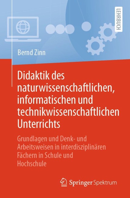 Didaktik des naturwissenschaftlichen, informatischen und technikwissenschaftlichen Unterrichts - Bernd Zinn