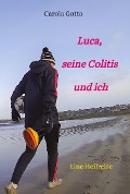 Luca, seine Colitis und ich - Carola Gotta