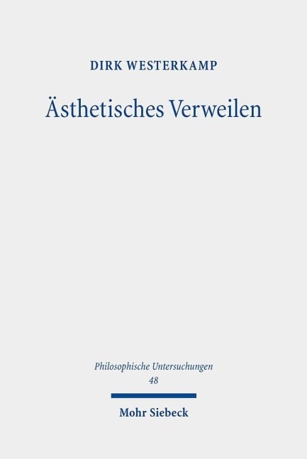 Ästhetisches Verweilen - Dirk Westerkamp