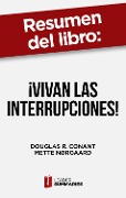 Cover-Bild zum Titel 'Resumen del libro "¡Vivan las interrupciones!" de Douglas R. Conant' von 'Leader Summaries'