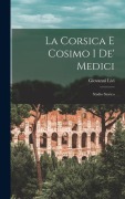 Cover-Bild zum Titel 'La Corsica E Cosimo I De' Medici: Studio Storico' von 'Giovanni Livi'