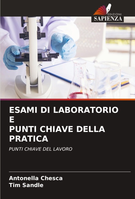 ESAMI DI LABORATORIO E PUNTI CHIAVE DELLA PRATICA - Antonella Chesca, Tim Sandle