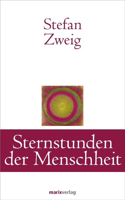 Sternstunden der Menschheit - Stefan Zweig