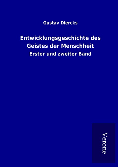 Entwicklungsgeschichte des Geistes der Menschheit - Gustav Diercks