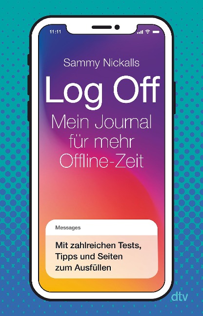 Log Off - Mein Journal für mehr Offline-Zeit - Sammy Nickalls