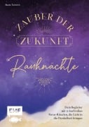 Rauhnächte - Zauber der Zukunft - Beate Tschirch