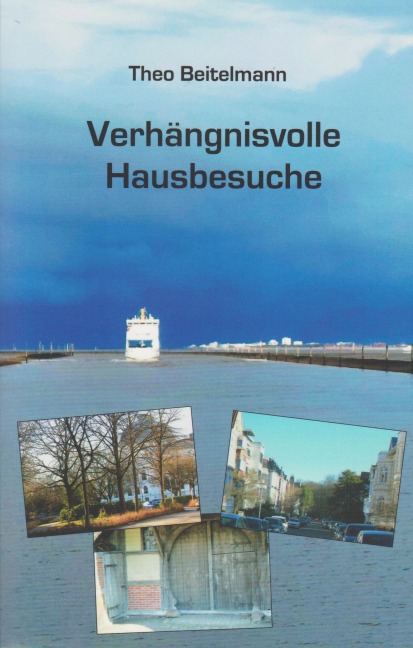 Verhängnisvolle Hausbesuche - Theo Beitelmann