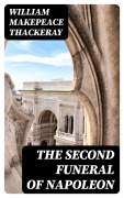 Cover-Bild zum Titel 'The Second Funeral of Napoleon' von 'William Makepeace Thackeray'