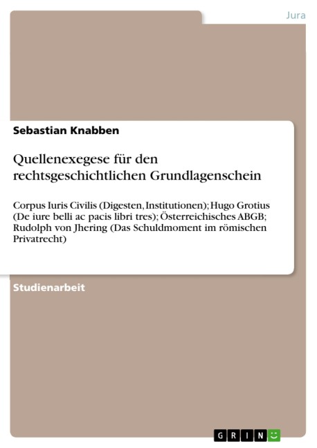 Quellenexegese für den rechtsgeschichtlichen Grundlagenschein - Sebastian Knabben
