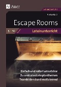 Escape Rooms für den Lateinunterricht 5-10 - Florian Bartl