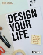 Cover-Bild zum Titel 'Design Your Life' von 'Robert Kötter, Marius Kursawe'