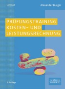 Cover-Bild zum Titel 'Prüfungstraining Kosten- und Leistungsrechnung' von 'Alexander Burger'