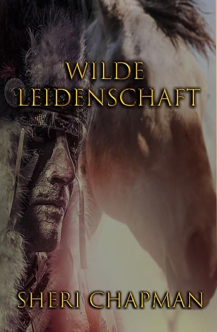 Wilde Leidenschaft (Passion of the Heart) - Sheri Chapman