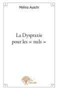 Cover-Bild zum Titel 'La Dyspraxie pour les nuls' von 'Melina Ayachi'