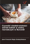 Cover-Bild zum Titel 'Czynniki niedokrwisto¿ci w¿ród kobiet w wieku rozrodczym w Burundi' von 'Jean François Régis Sindayihebura'
